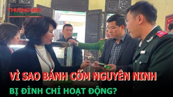 Cơ sở bánh cốm Nguyên Ninh bị đình chỉ hoạt động?