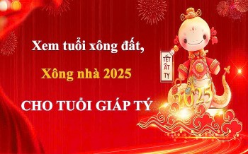 Tuổi xông đất, xông nhà năm 2025 cho gia chủ tuổi Giáp Tý