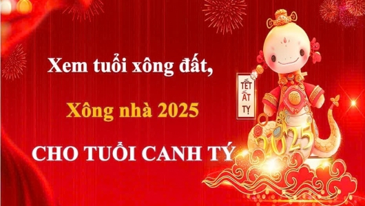 Tuổi xông đất, xông nhà năm 2025 cho gia chủ tuổi Canh Tý