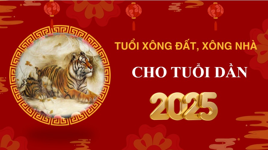 Tuổi xông đất, xông nhà năm 2025 cho gia chủ tuổi Dần