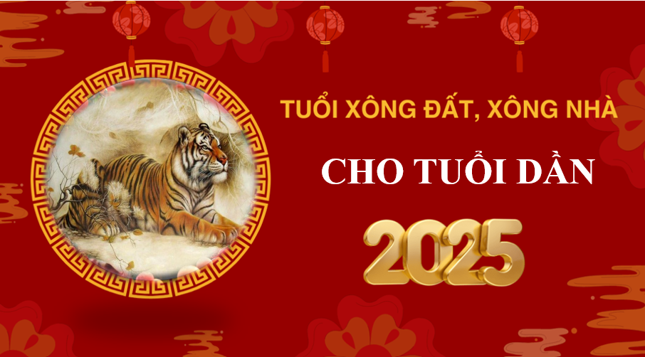 Tuổi xông đất, xông nhà năm 2025 cho gia chủ tuổi Dần