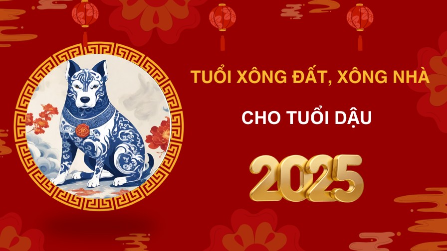 Tuổi xông đất, xông nhà năm 2025 cho gia chủ tuổi Tuất