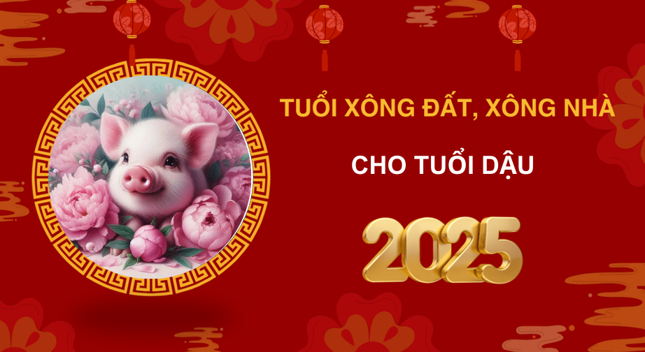 Tuổi xông đất, xông nhà năm 2025 cho gia chủ tuổi Hợi