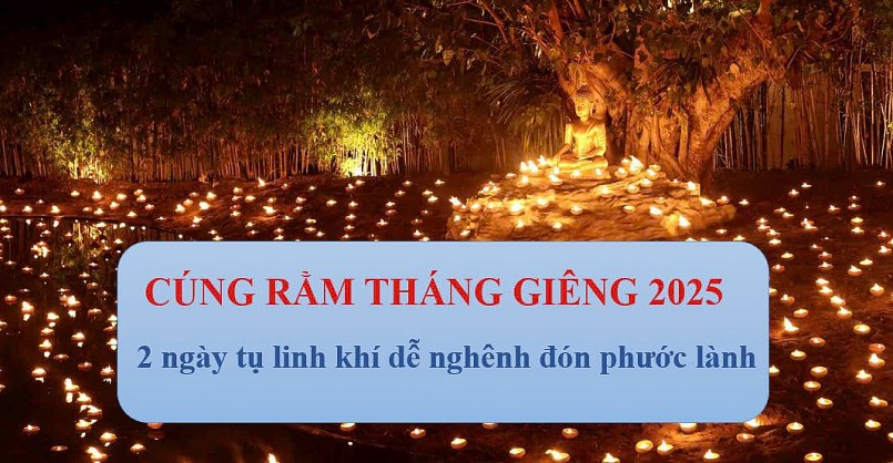 Cúng Rằm tháng Giêng vào ngày nào để mang lại phúc thọ và may mắn?