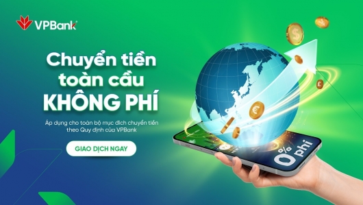 VPBank miễn phí chuyển tiền quốc tế với đa dạng ngoại tệ