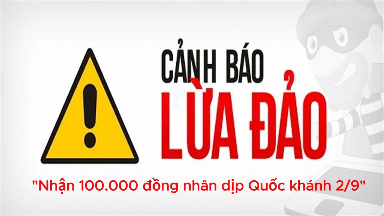 Cảnh giác chiêu trò lừa đảo 'nhận 100.000 đồng nhân dịp Quốc khánh 2/9'.