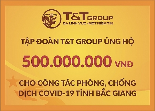 Tập đoàn T&T Group tiếp tục hỗ trợ 1 tỷ đồng giúp Bắc Ninh, Bắc Giang chống dịch