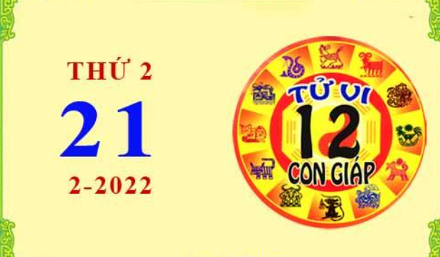 Xem chi tiết tử vi hôm nay Thứ Hai ngày 21/02/2022: Thìn công việc suôn sẻ, Tỵ sự nghiệp sa sút