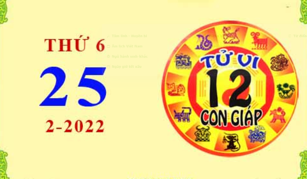 Xem chi tiết tử vi hôm nay Thứ Sáu ngày 25/02/2022: Tý tài lộc dồi dào, Dần gặp nhiều rắc rối