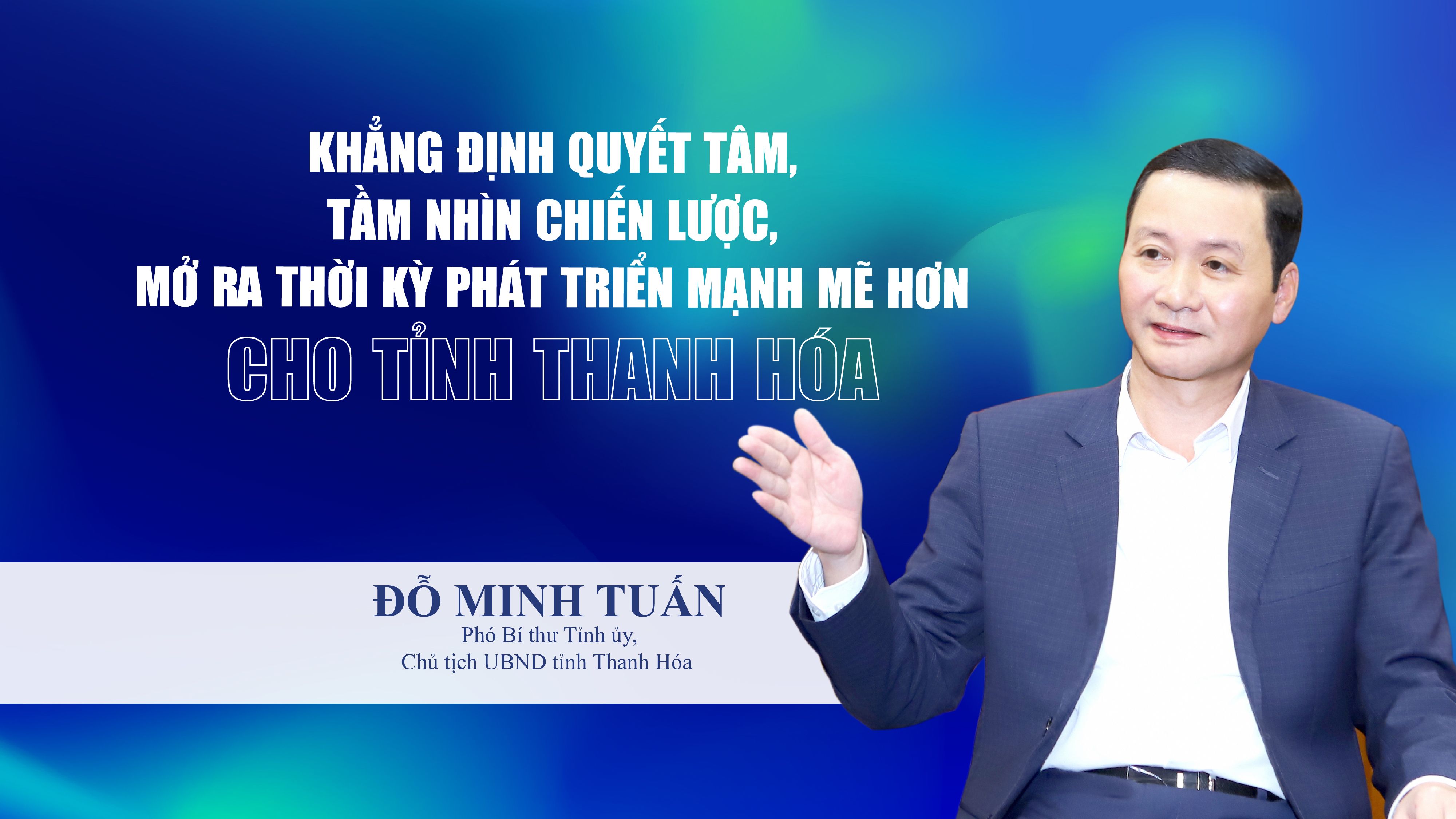 Khảng định quyết tâm, tầm nhìn chiến lược, mở ra thời kỳ phát triển mạnh mẽ hơn cho tỉnh Thanh Hóa