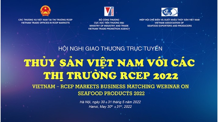 Hội nghị giao thương trực tuyến thủy sản Việt Nam với các thị trường RCEP 2022