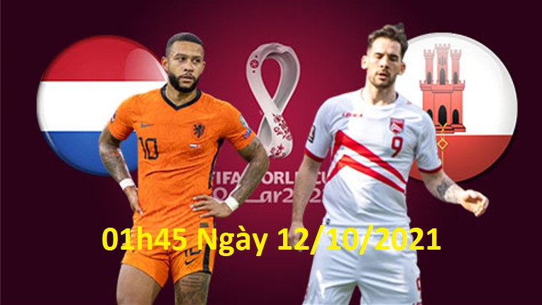 Hà Lan vs Gibraltar 01h45 ngày 12/10/2021, vòng loại World Cup châu Á