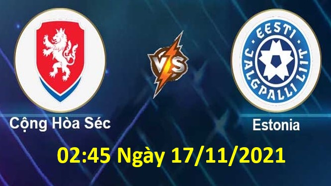 Cộng Hòa Séc vs Estonia 02h45 ngày 17/11/2021, vòng loại World Cup châu Âu