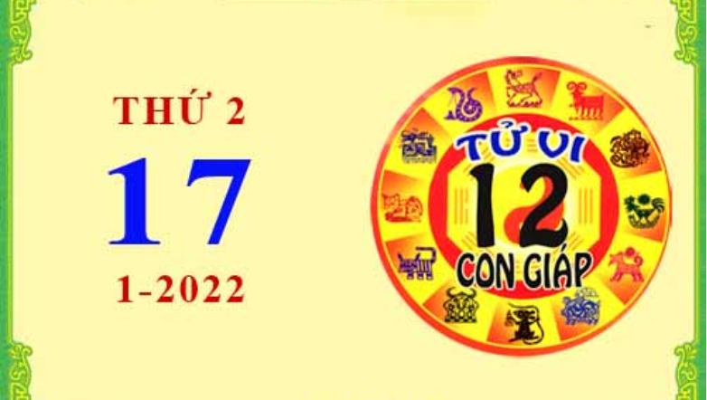 Xem chi tiết tử vi hôm nay Thứ Hai ngày 17/01/2022: Tuất sự nghiệp suôn sẻ, Ngọ vướng vào nhiều rắc rối