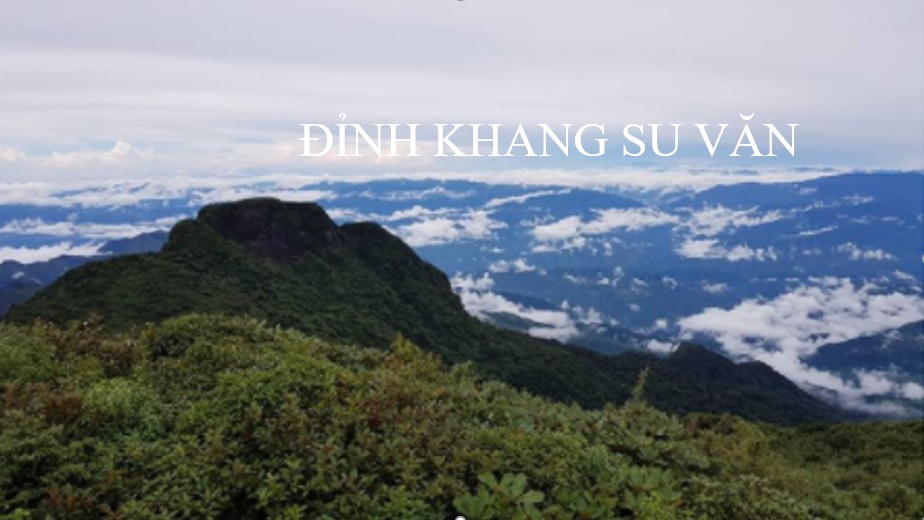 Chinh phục đỉnh Khang Su Văn để chạm tới cột mốc cao nhất Việt Nam