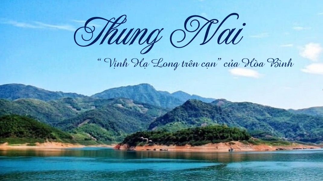 Tham Quan Thung Nai - “Vịnh Hạ Long trên cạn” của Hòa Bình