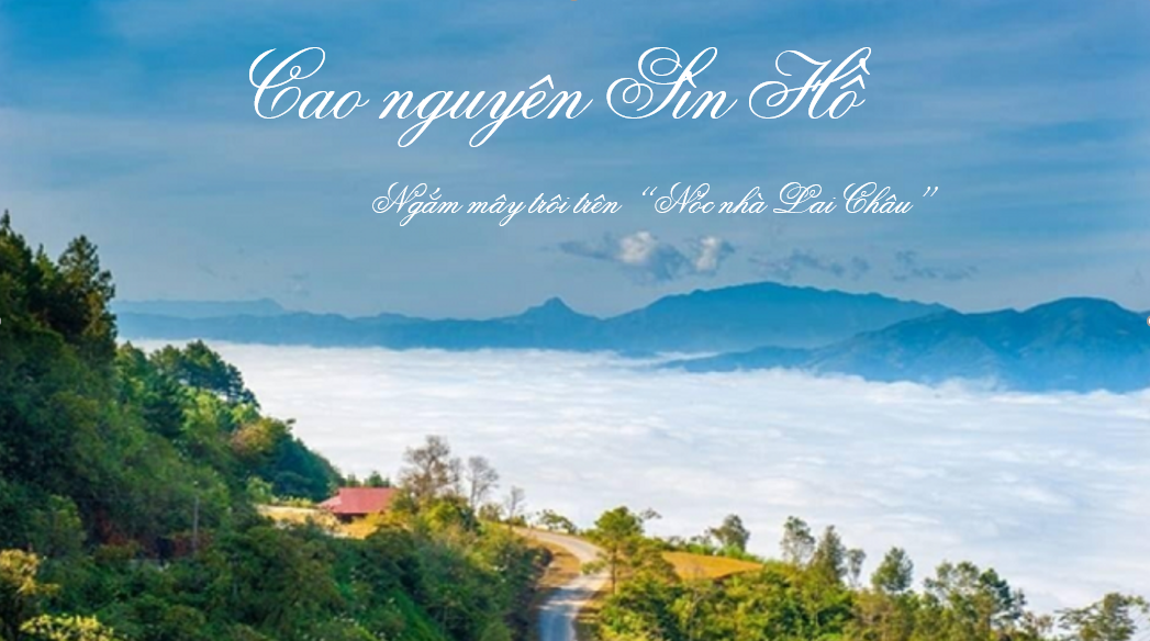 Cao nguyên Sìn Hồ – ngắm mây trôi trên “nóc nhà Lai châu”