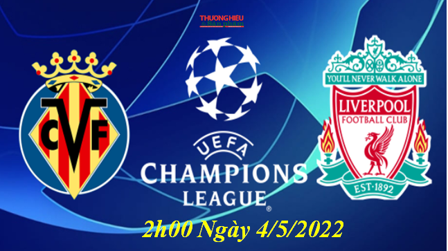 Villarreal vs Liverpool 2h00 ngày 4/5/2022, lượt về vòng bán kết ...